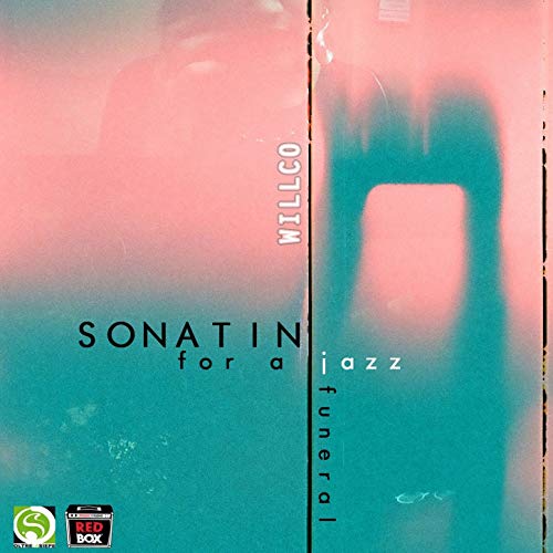 Sonatin for a Jazz Funeral Willco